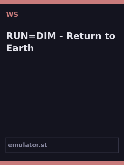 RUN=DIM - Return to Earth